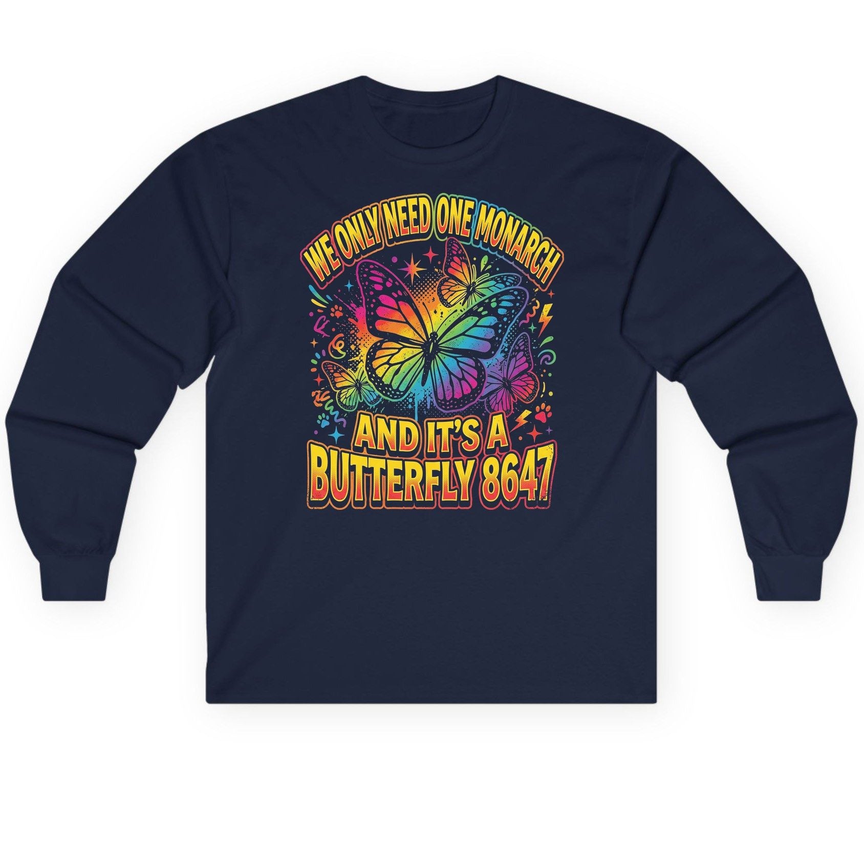 WE ONLY NEED ONE Monarch AND IT'S a Butterfly 8647 Long Sleeve Tee - product mockup - Navy