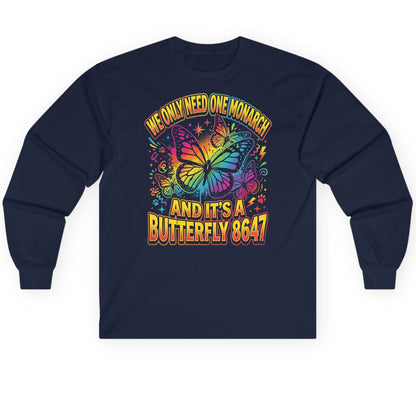 WE ONLY NEED ONE Monarch AND IT'S a Butterfly 8647 Long Sleeve Tee - product mockup - Navy