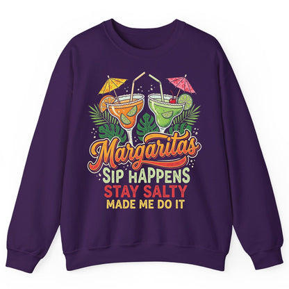 Margaritas Sip Happens Stay Salty Made Me Do It Sweatshirt - product mockup - Purple