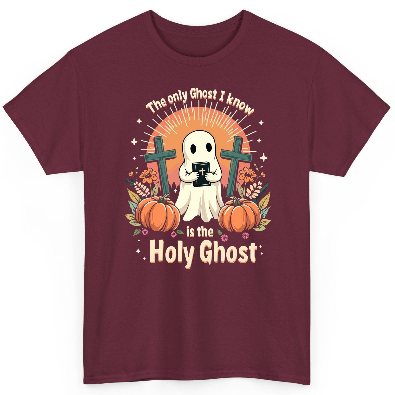 The Only Ghost I Know Is the Holy Ghost christian Halloween T-Shirt Maroon product mockup