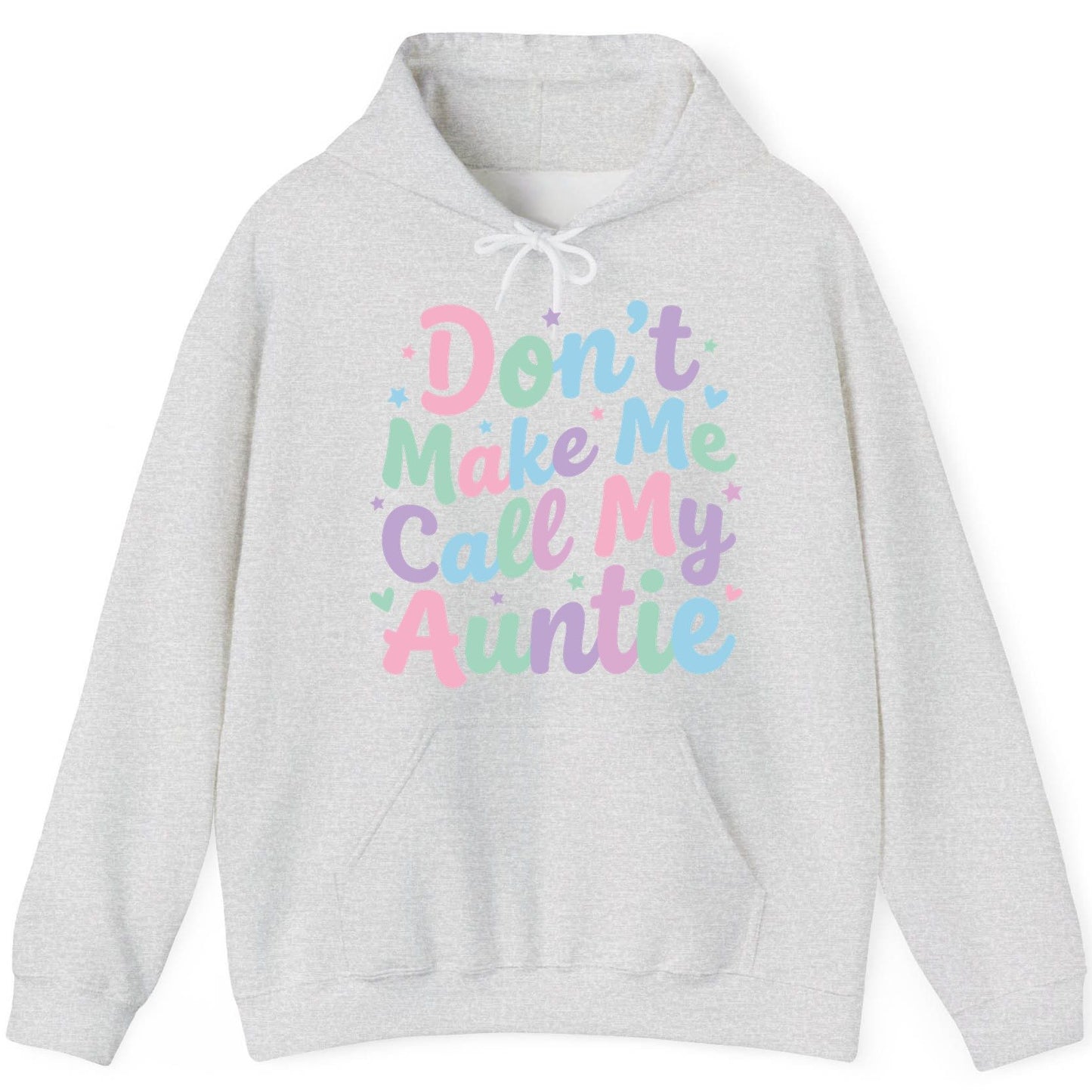 Don't Make Me Call My Auntie family humor Hoodie Ash product mockup