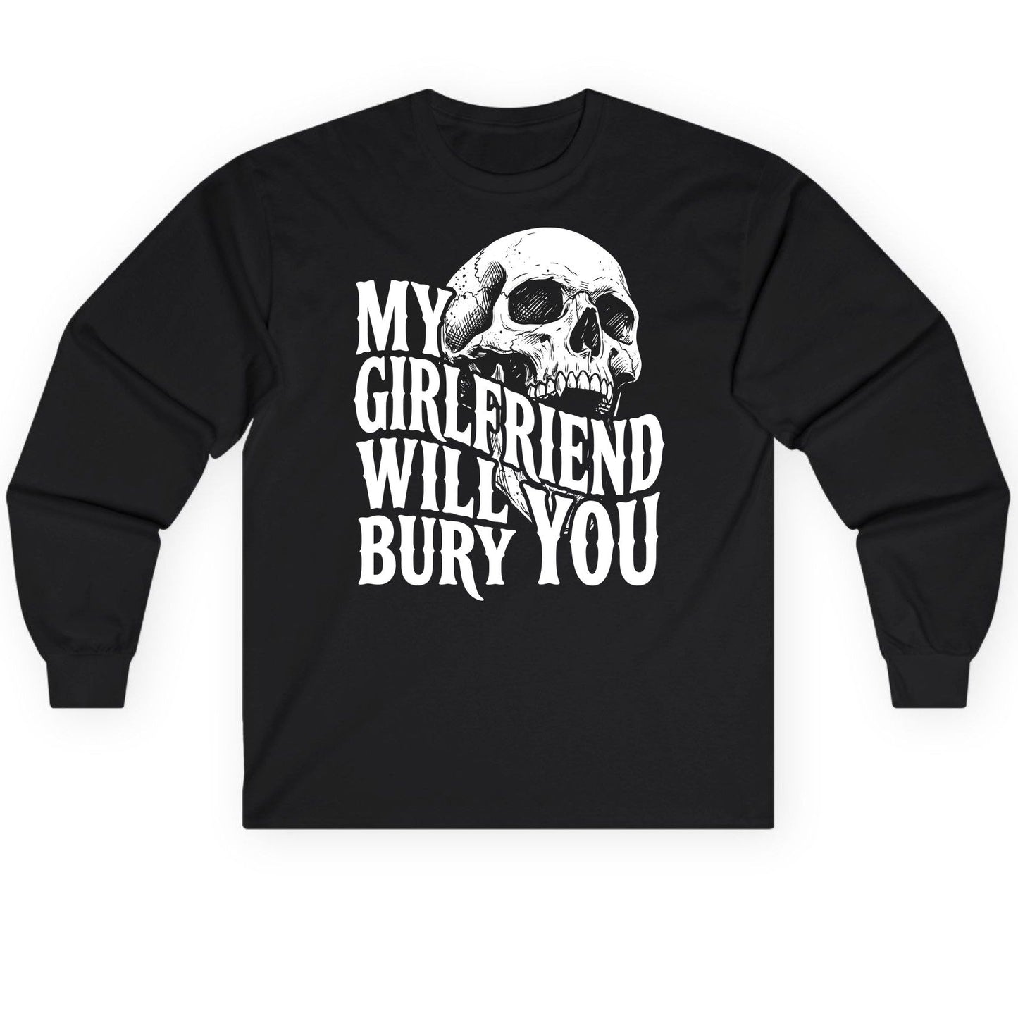 My Girlfriend Will Bury You skull Long Sleeve Tee Black product mockup