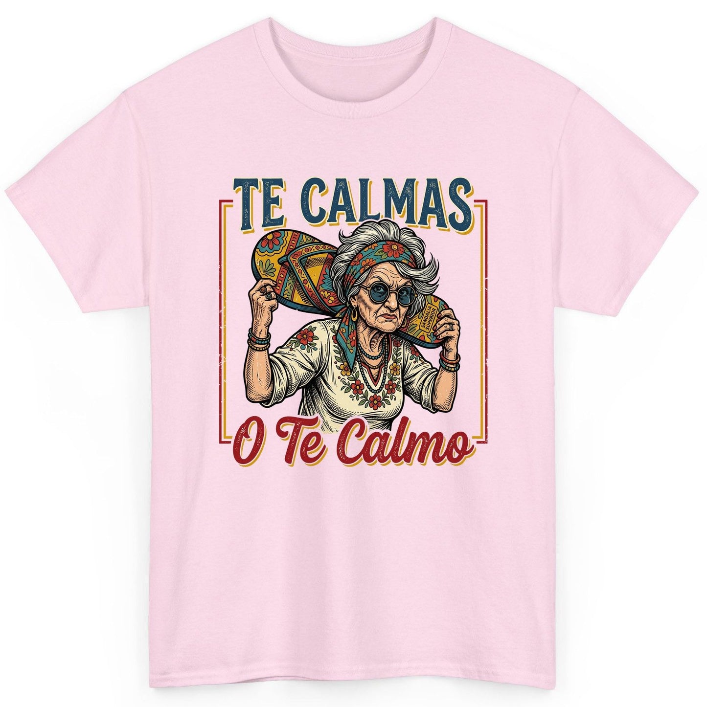 Te Calmas O Te Calmo Funny Latina Grandma T-Shirt - product mockup - Light Pink