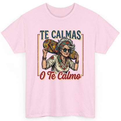Te Calmas O Te Calmo Funny Latina Grandma T-Shirt - product mockup - Light Pink