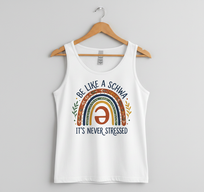 Be Like A Schwa It's Never Stressed Linguistics Humor Tank Top - White