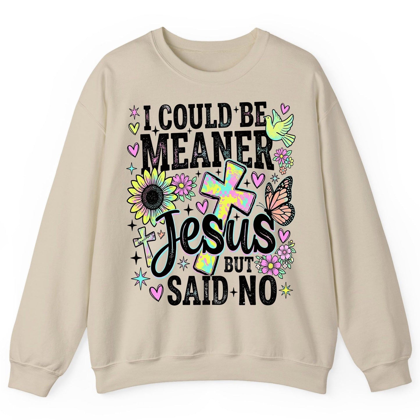 I Could Be Meaner but Jesus Said No Funny Christian Sweatshirt - product mockup - Sand
