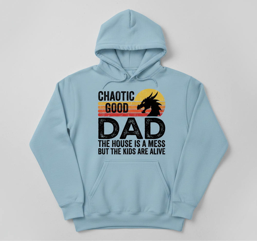 CHAOTIC GOOD DAD THE HOUSE IS A MESS BUT THE KIDS ARE ALIVE Funny Chaotic Good Dad Dragon Hoodie - product mockup - Light Blue