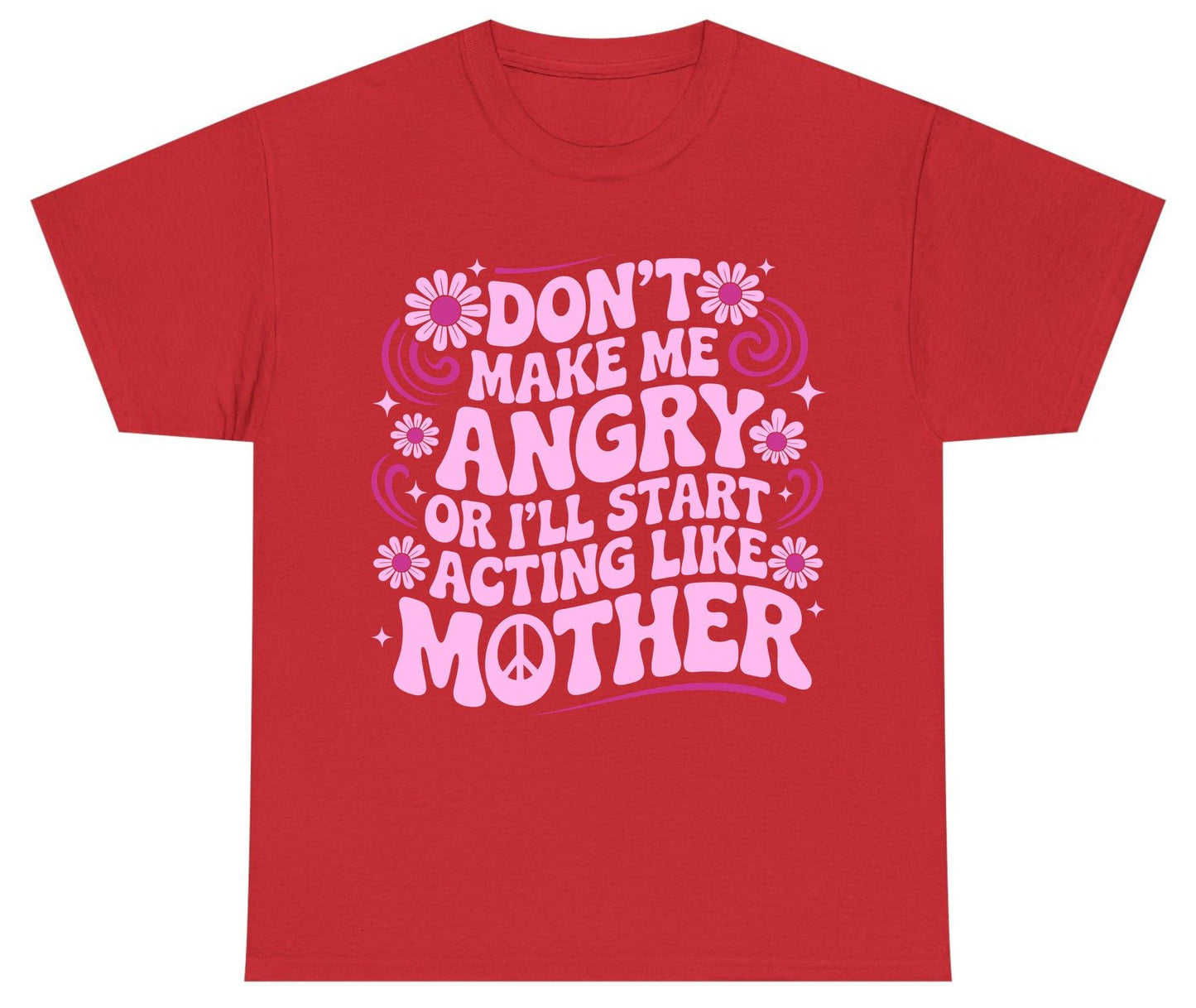 Don't Make Me Angry or I'll Start Acting Like Mother motherhood humor Youth T-Shirt Red product mockup