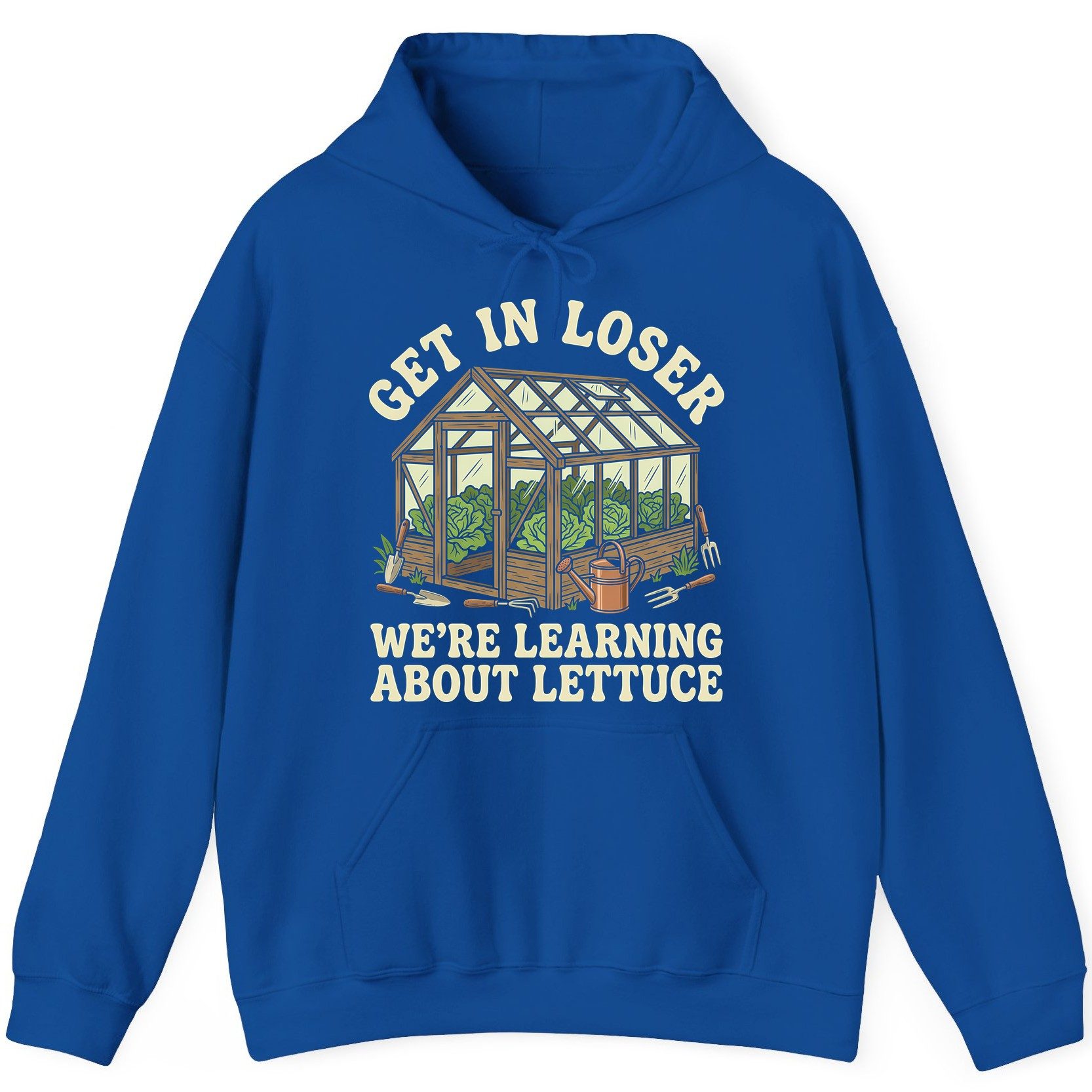 GET IN LOSER WE'RE Learning ABOUT Lettuce Funny Gardening Hoodie - product mockup - Royal