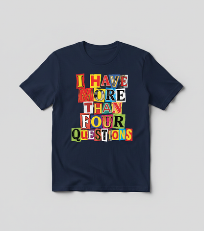 I Have More Than Four Questions Ransom Note Style T-Shirt - Navy