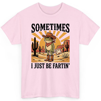 Sometimes It Just Be Fartin' cowboy frog T-Shirt Light Pink product mockup