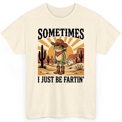 Sometimes It Just Be Fartin' cowboy frog T-Shirt Natural product mockup