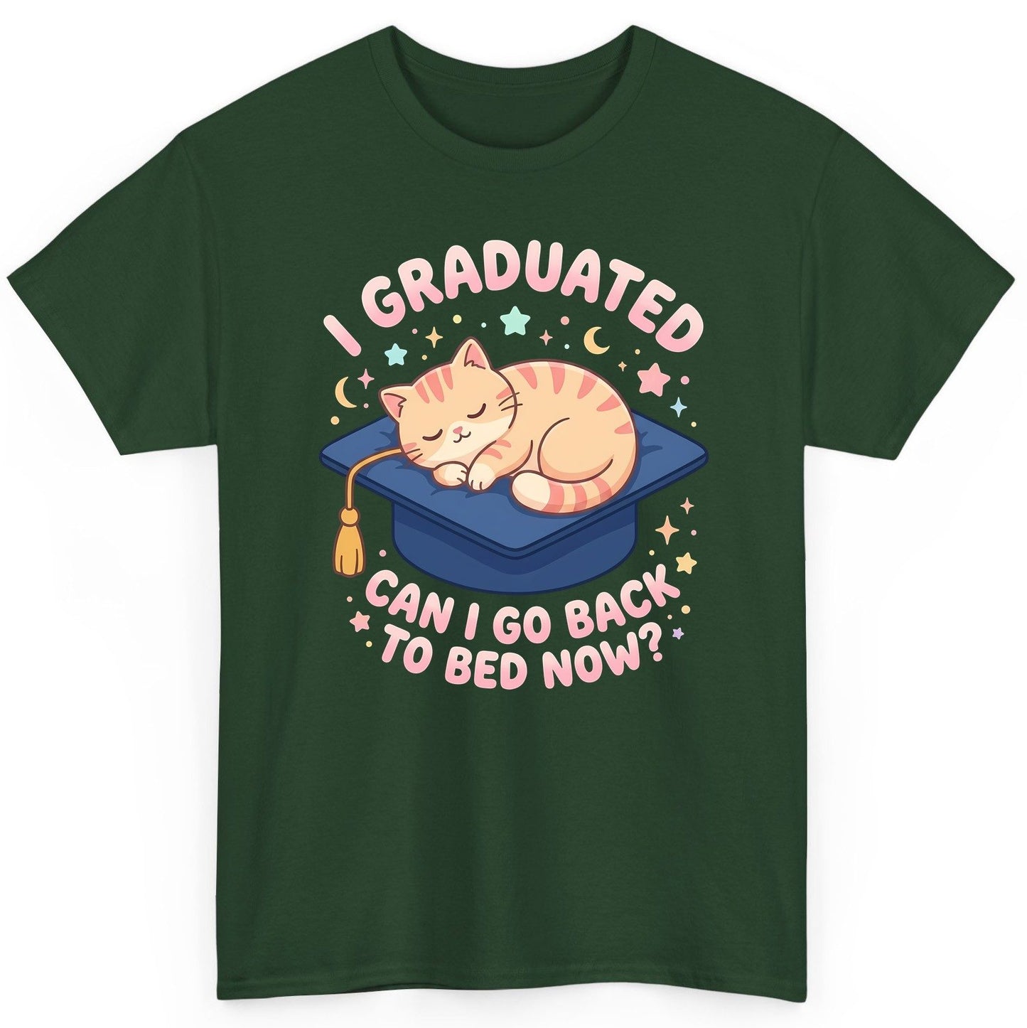 I Graduated CAN I GO BACK TO BED NOW Funny Graduation Cat T-Shirt - product mockup - Forest Green