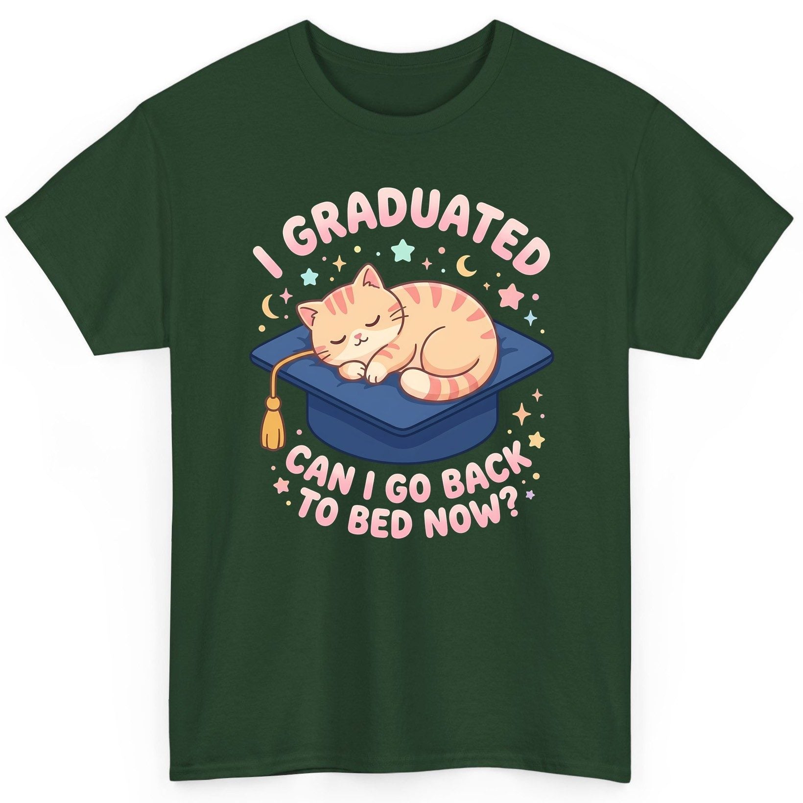 I Graduated CAN I GO BACK TO BED NOW Funny Graduation Cat T-Shirt - product mockup - Forest Green