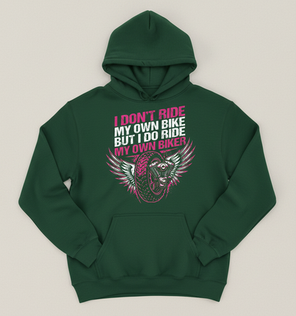 I Don't Ride My Own Bike I Ride My Own Biker Hoodie - Forest Green