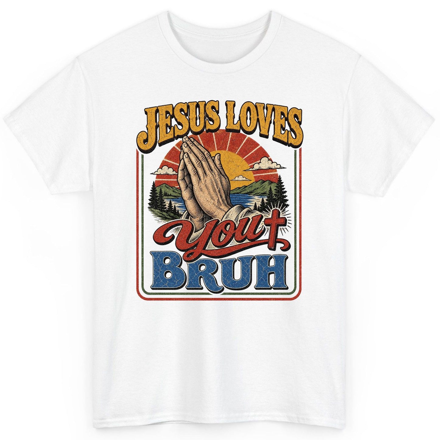 JESUS LOVES You BRUH Funny Christian Humor T-Shirt - product mockup - White