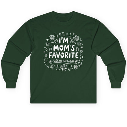 I'm Mom's Favorite (She Told Me Not to Tell You) family humor Long Sleeve Tee Forest Green product mockup