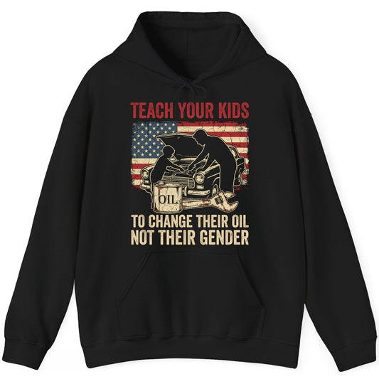 Teach Your Kids to Change Their Oil Not Their Gender car mechanic Hoodie Black product mockup