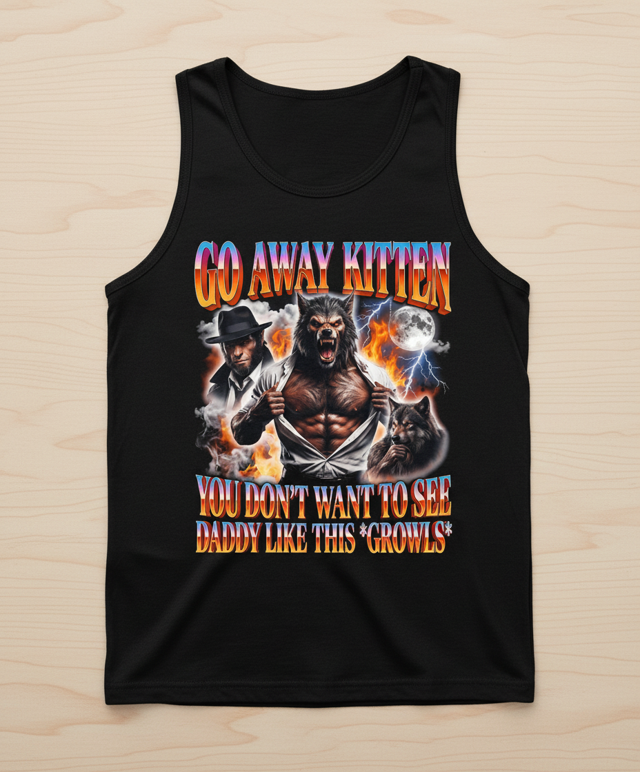 Go Away Kitten Werewolf Daddy Meme Tank Top - Black