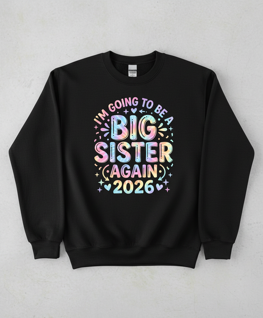 I'm Going To Be A Big Sister Again 2026 Tie-Dye Announcement Sweatshirt - Black
