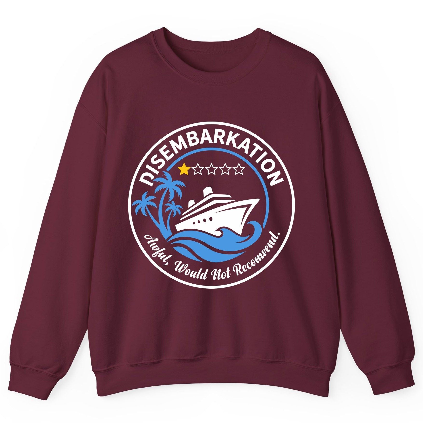Disembarkation Awful, Would Not Recommend cruising Sweatshirt Maroon product mockup
