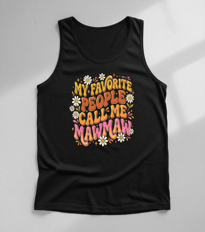 MY Favorite PEOPLE CALL ME MAWMAW Retro Grandma Tank Top - product mockup - Black