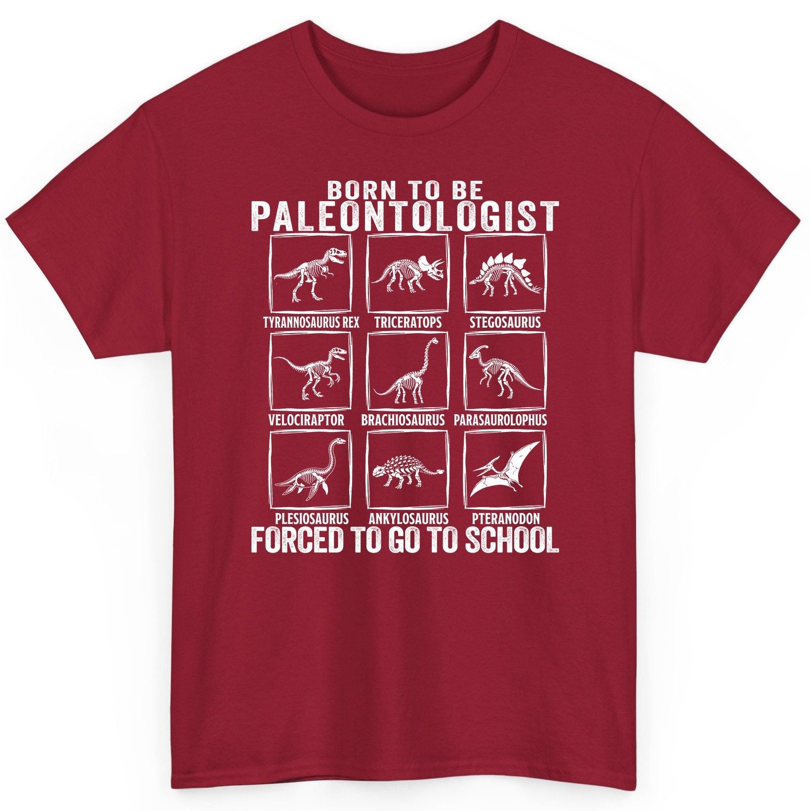 Born to Be Paleontologist Forced to Go to School paleontology T-Shirt Cardinal Red product mockup