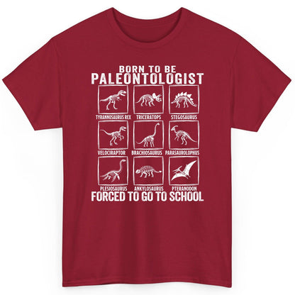 Born to Be Paleontologist Forced to Go to School paleontology T-Shirt Cardinal Red product mockup