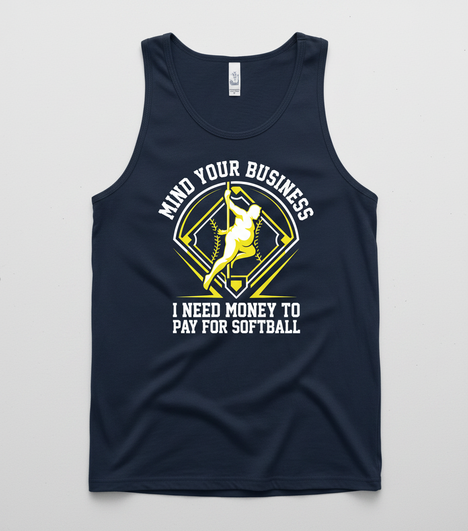 Mind Your Business I Need Money For Softball Funny Pole Dancer Tank Top - Navy