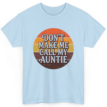 Don't Make Me Call My Auntie auntie T-Shirt Light Blue product mockup