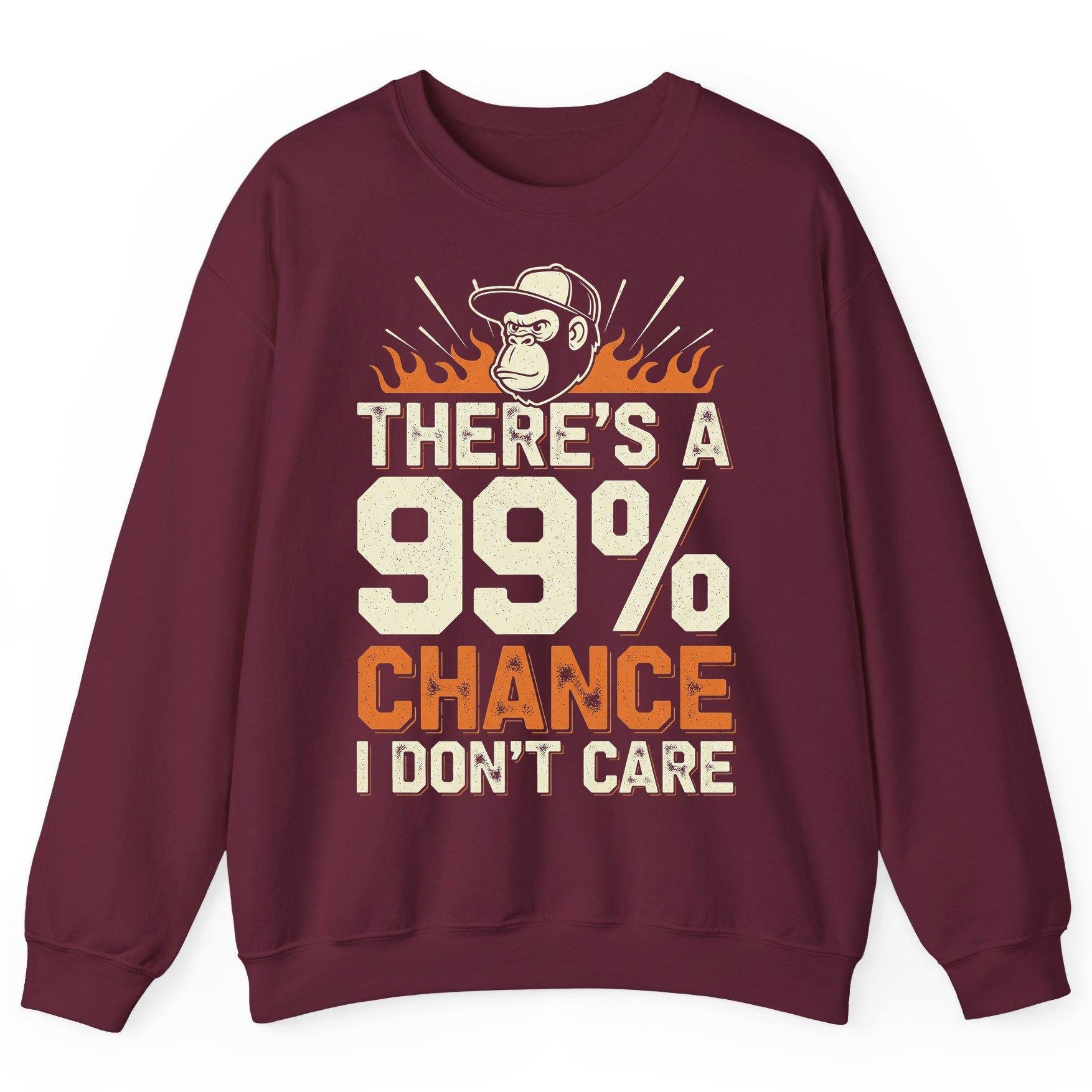 There's a 99% Chance I Don't Care sarcastic monkey Sweatshirt Maroon product mockup