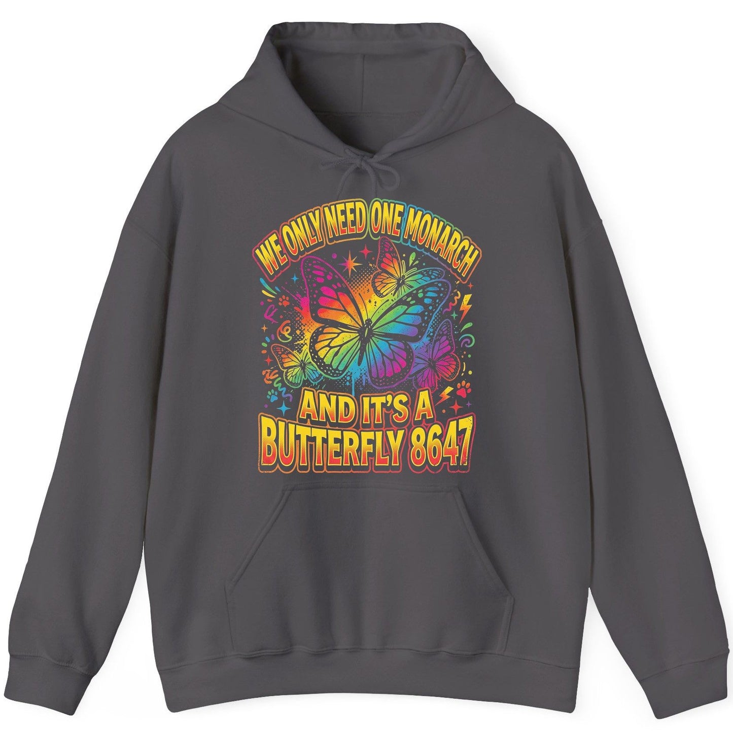 WE ONLY NEED ONE Monarch AND IT'S a Butterfly 8647 Hoodie - product mockup - Charcoal