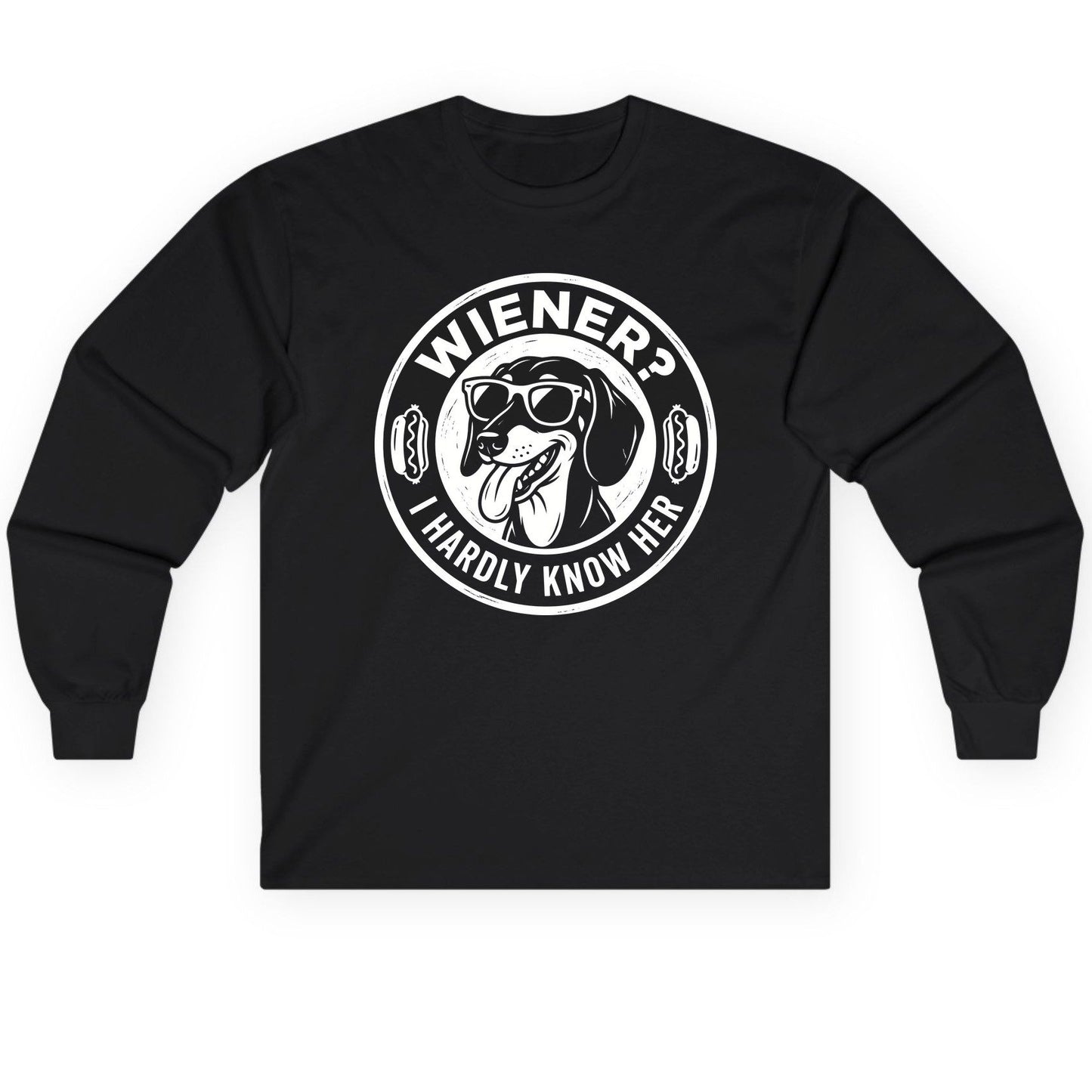 Wiener I Hardly Know Her dachshund Long Sleeve Tee Black product mockup