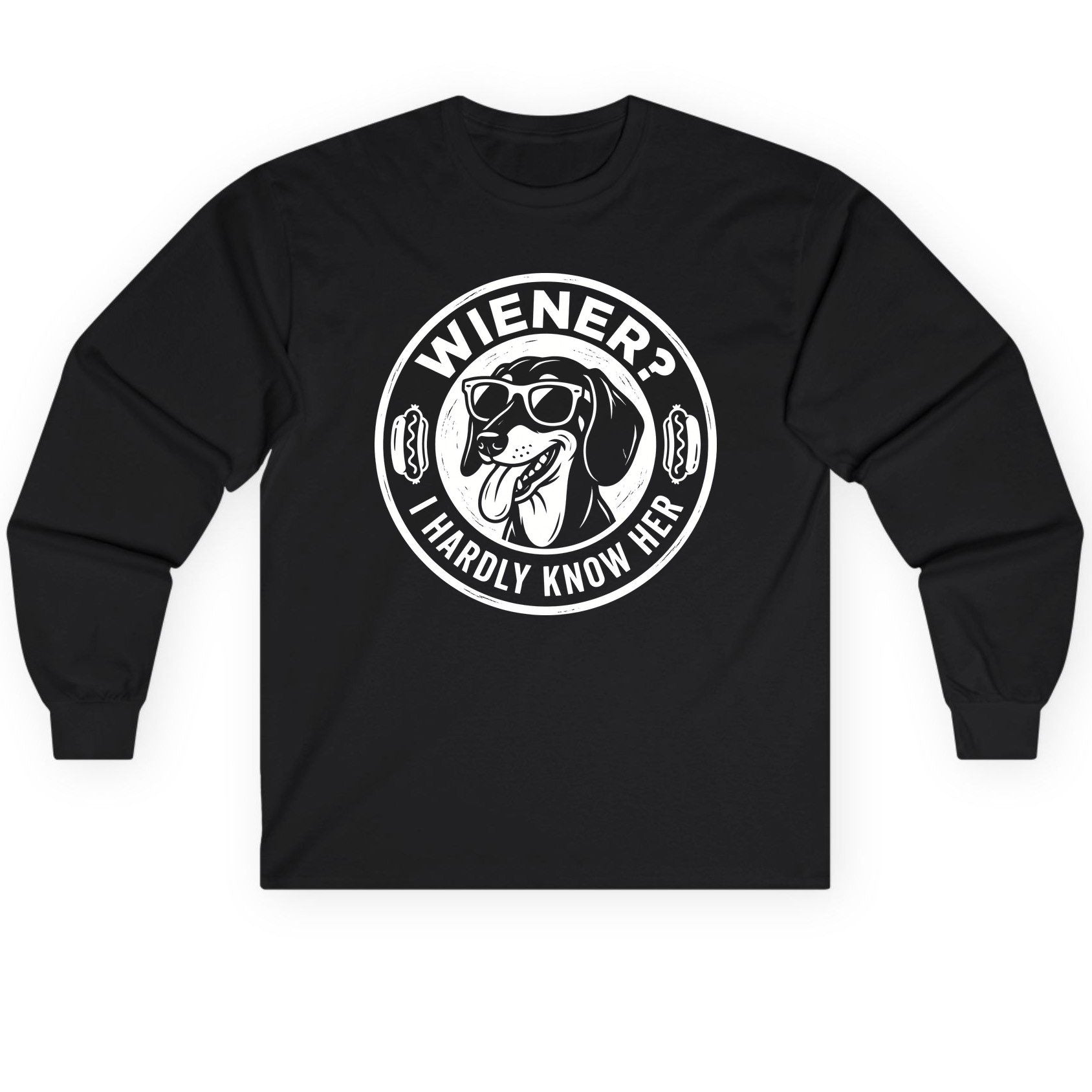 Wiener I Hardly Know Her dachshund Long Sleeve Tee Black product mockup
