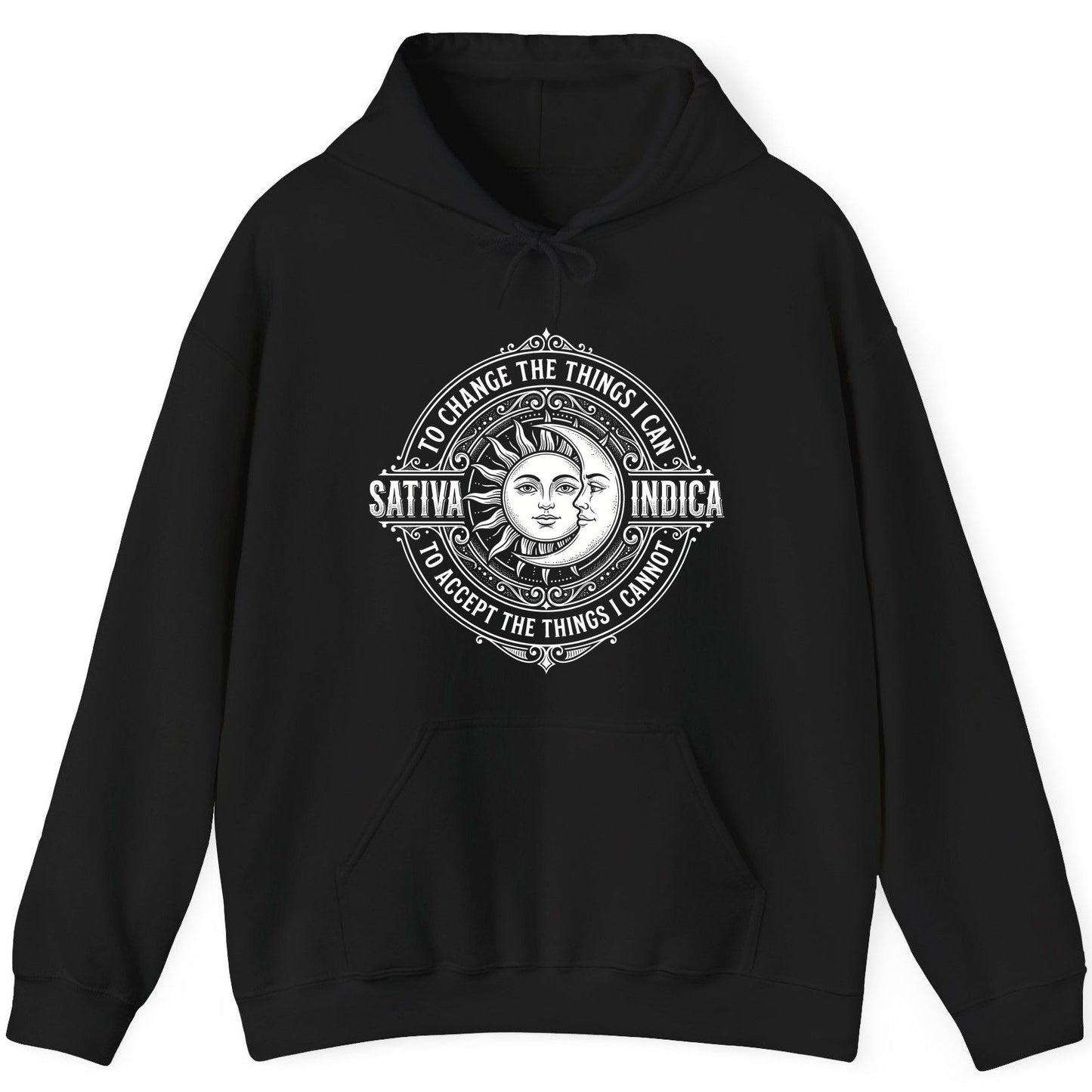 Sativa to Change the Things I Can Indica to Accept the Things I Hoodie - product mockup - Black