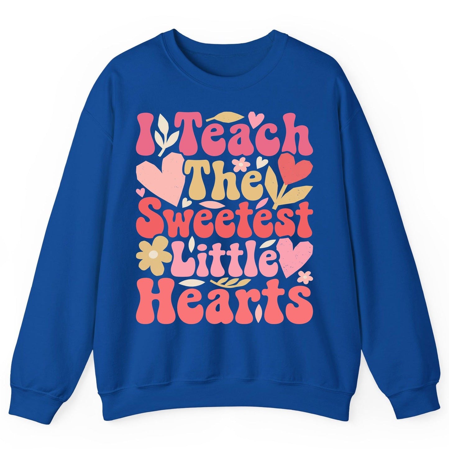 I Teach the Sweetest Little Hearts teaching Sweatshirt Royal product mockup