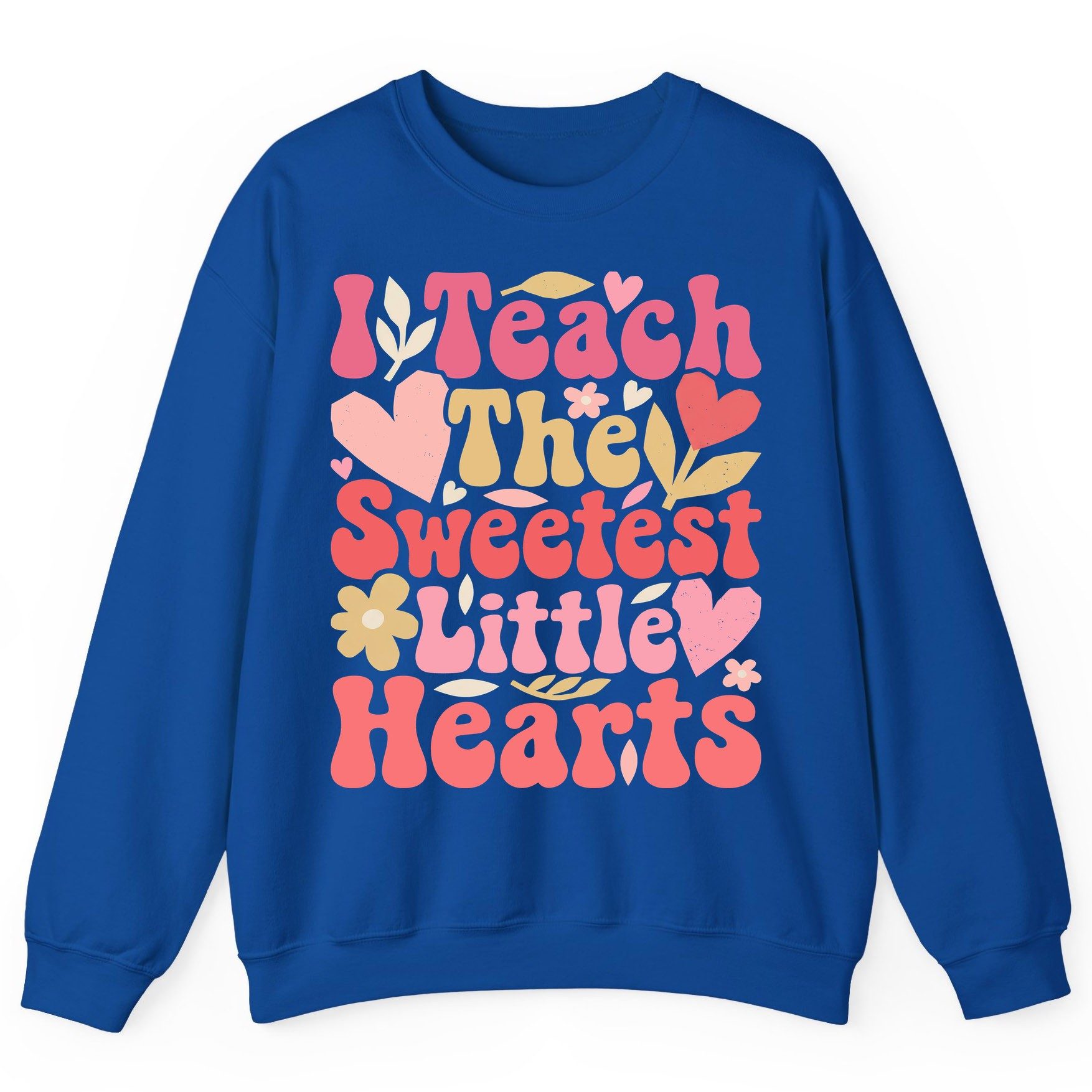 I Teach the Sweetest Little Hearts teaching Sweatshirt Royal product mockup