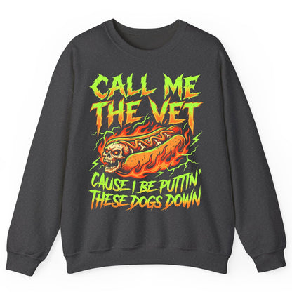 Call Me the Vet 'Cause I Be Puttin These Dogs Down sarcastic hot dog Sweatshirt Dark Heather product mockup