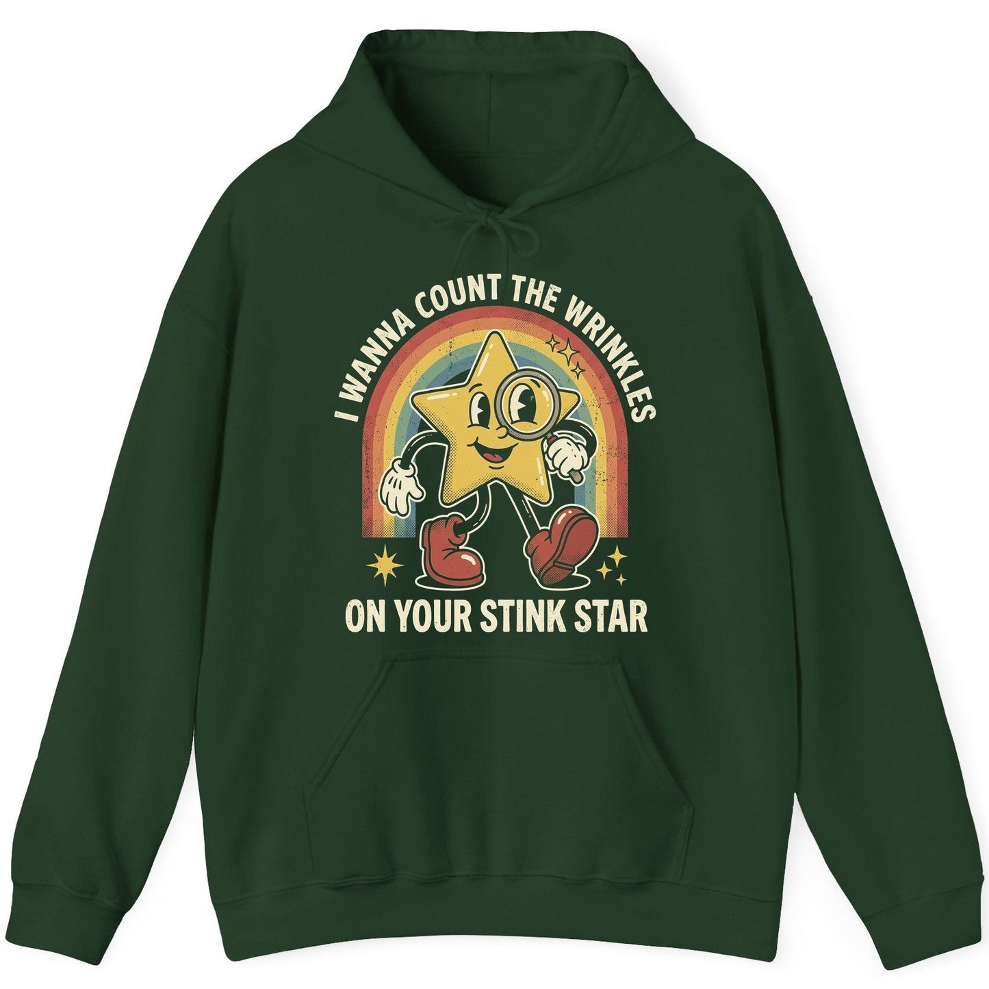 I WANNA COUNT THE Wrinkles ON YOUR STINK STAR Hoodie - product mockup - Forest Green