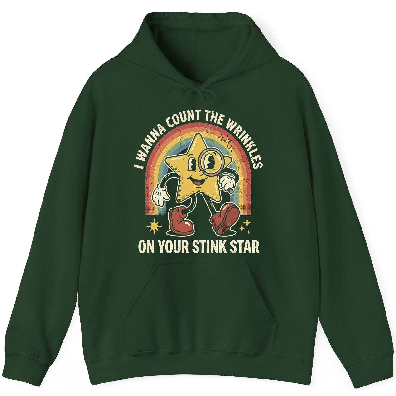 I WANNA COUNT THE Wrinkles ON YOUR STINK STAR Hoodie - product mockup - Forest Green