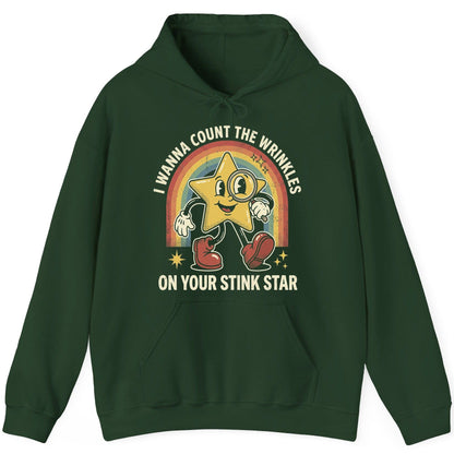 I WANNA COUNT THE Wrinkles ON YOUR STINK STAR Hoodie - product mockup - Forest Green