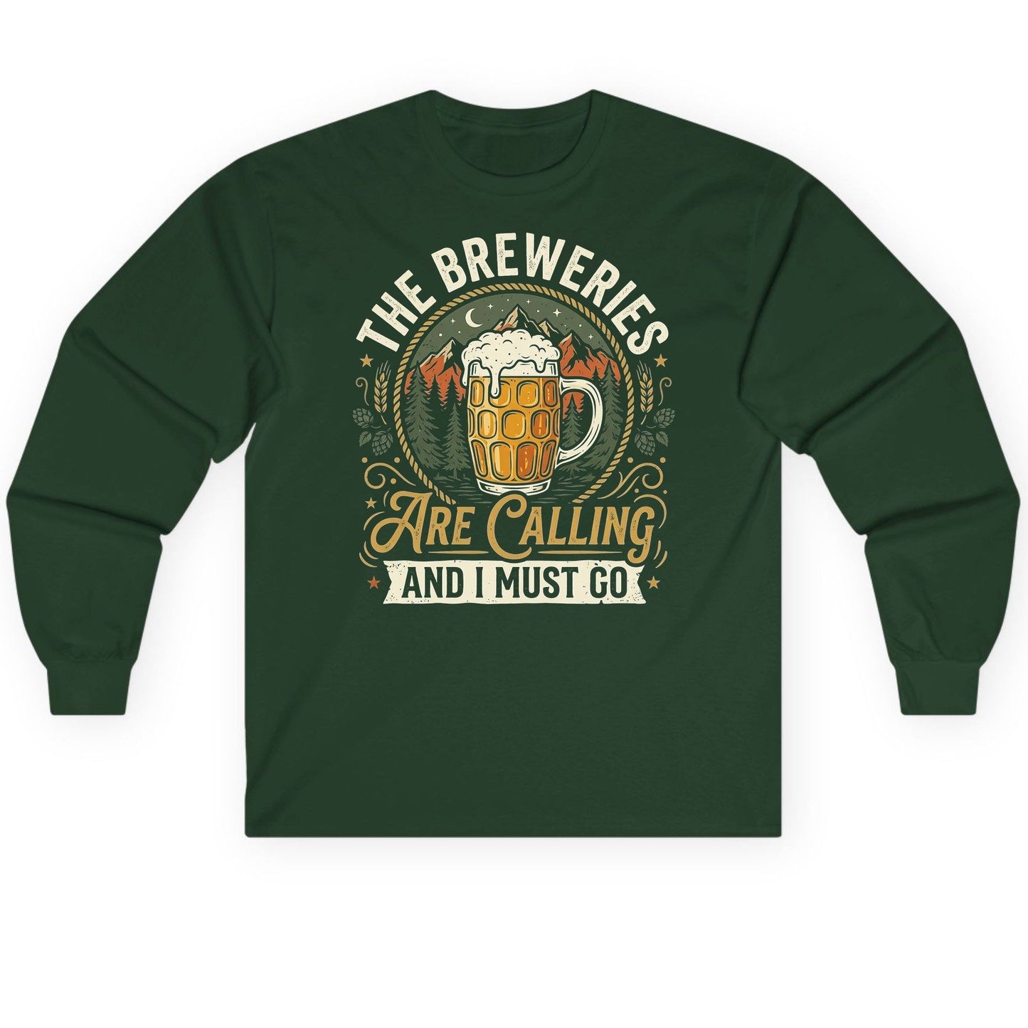 The Breweries Are Calling and I Must Go Long Sleeve Tee - product mockup - Forest Green