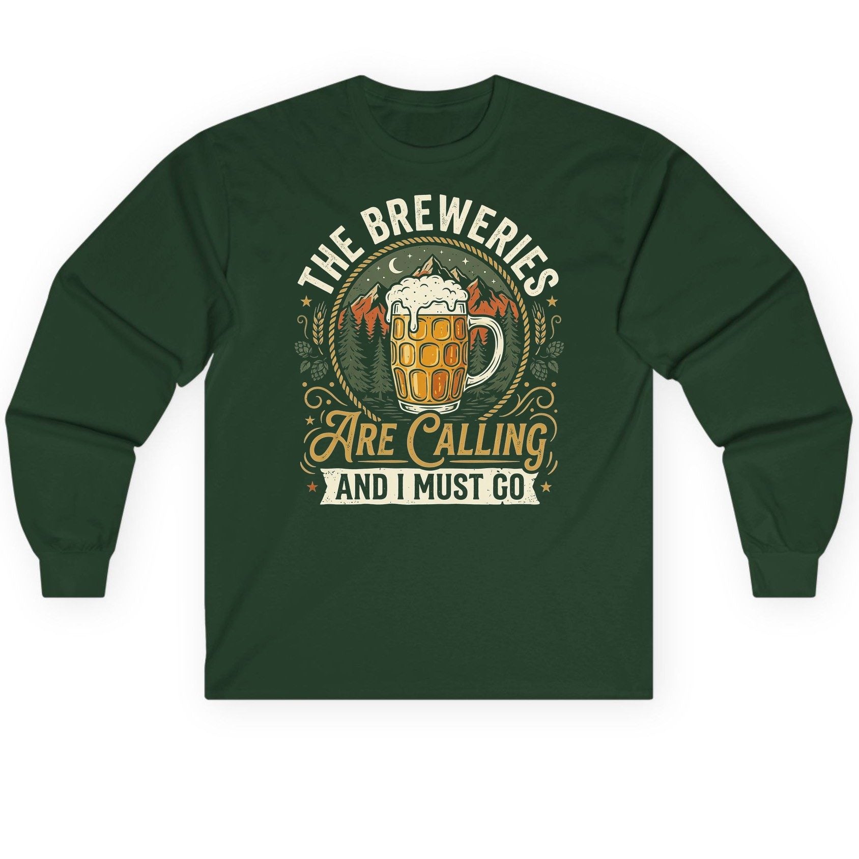 The Breweries Are Calling and I Must Go Long Sleeve Tee - product mockup - Forest Green