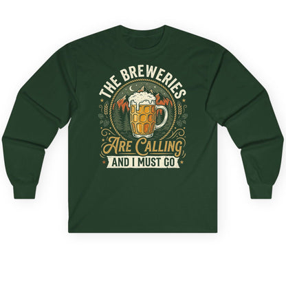 The Breweries Are Calling and I Must Go Long Sleeve Tee - product mockup - Forest Green