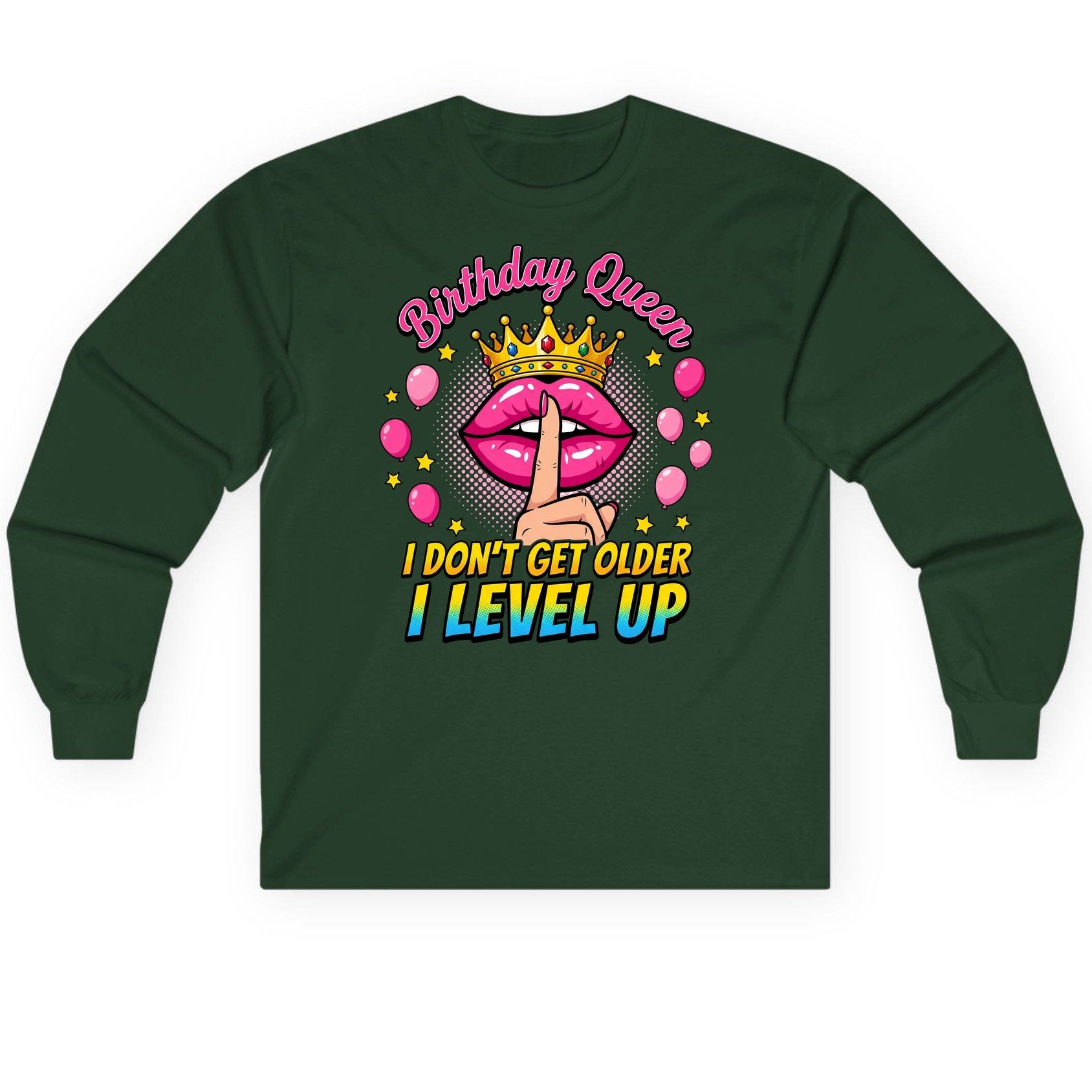 Birthday Queen I Don't Get Older I Level Up gamer birthday Long Sleeve Tee Forest Green product mockup