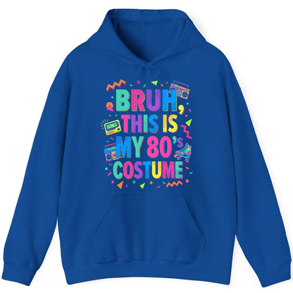 BRUH THIS IS MY 80's COSTUME 80s Retro Theme Hoodie Royal product mockup