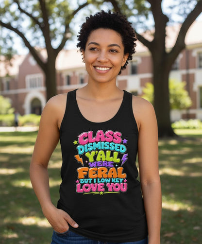 Class Dismissed Y'all Were Feral but I Low Key Love You Tank Top - lifestyle model mockup - Black