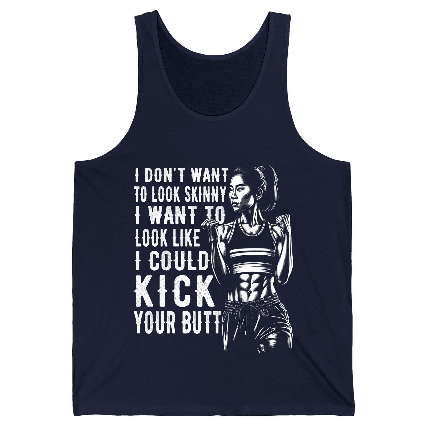 I Don't Want to Look Skinny I Want to Look Like I Could Kick Your Butt women's fitness Tank Top Navy product mockup