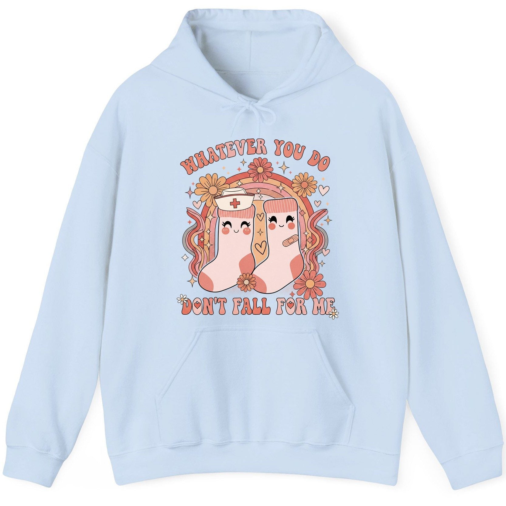 Whatever You Do Don't Fall for Me nurse Hoodie Light Blue product mockup