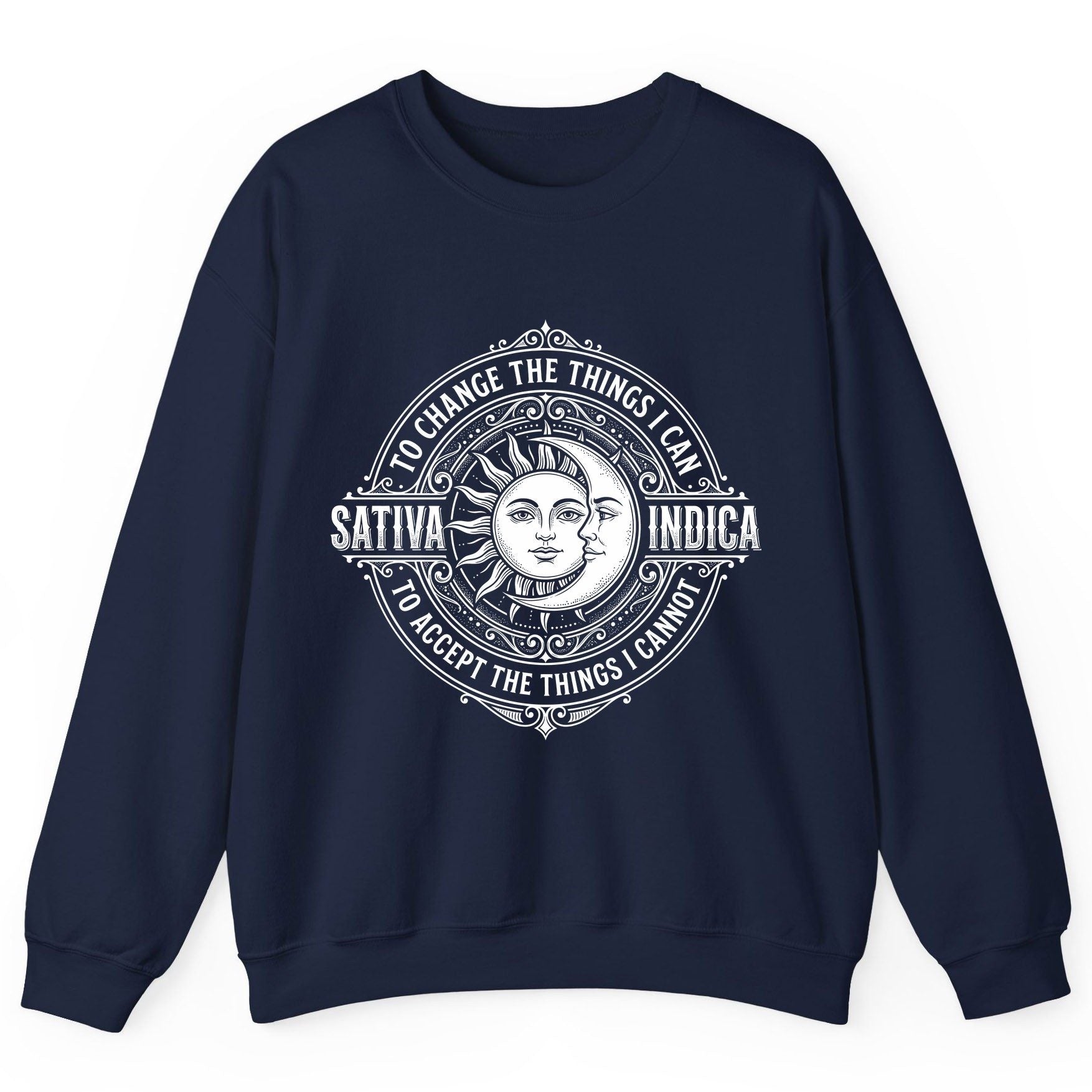 Sativa to Change the Things I Can Indica to Accept Sweatshirt - product mockup - Navy